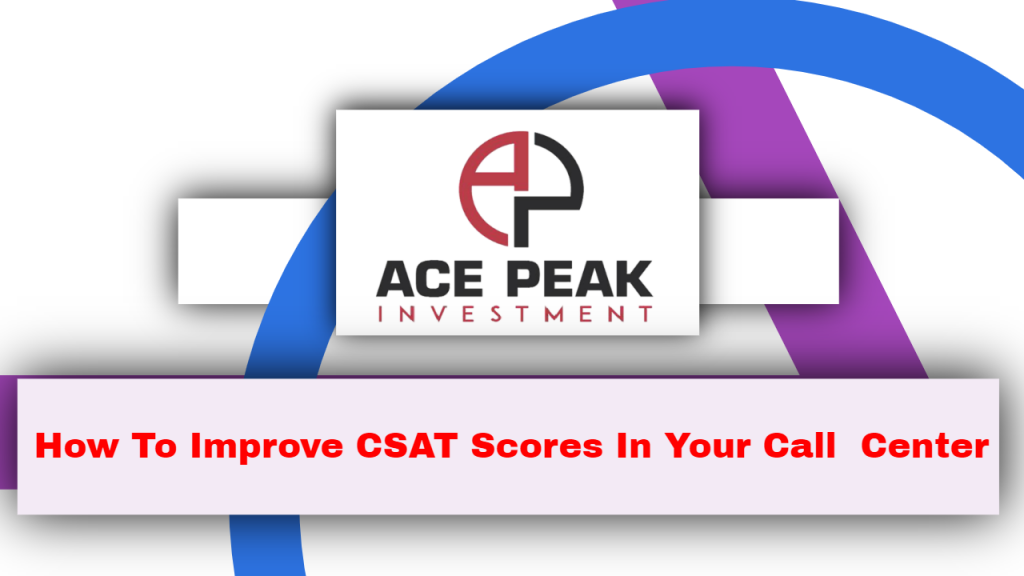 How To Improve CSAT Scores In Your Call Center