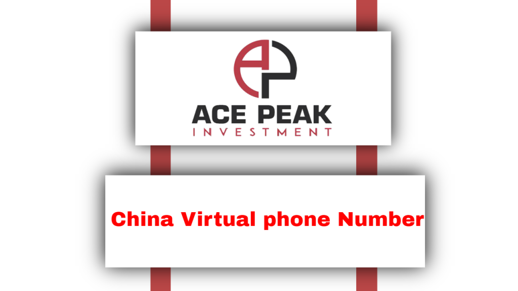 China Virtual phone Number - Ace Peak Investment