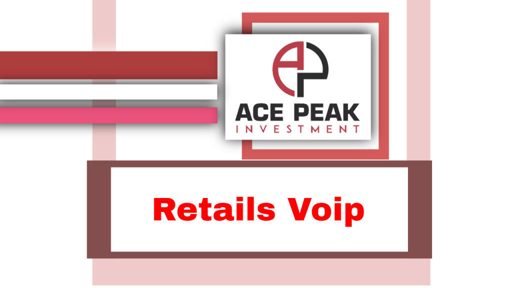 Retails Voip - Ace Peak Investment