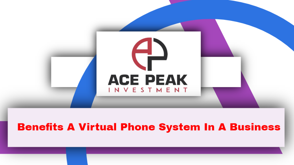 Benefits A Virtual Phone System In A Business