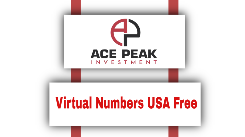 Virtual Numbers USA Free - Ace Peak Investment