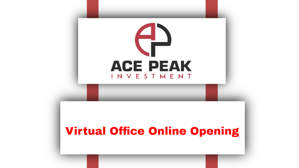 Virtual Office Online Opening - Ace Peak Investment