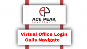 Virtual Office Login Calls Navigate - Ace Peak Investment