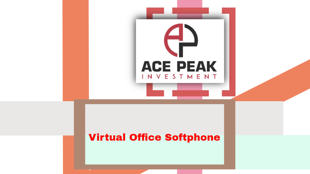 Virtual Office Softphone - Ace Peak Investment