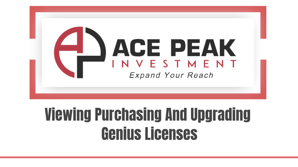 Viewing Purchasing And Upgrading Genius Licenses - Ace Peak Investment