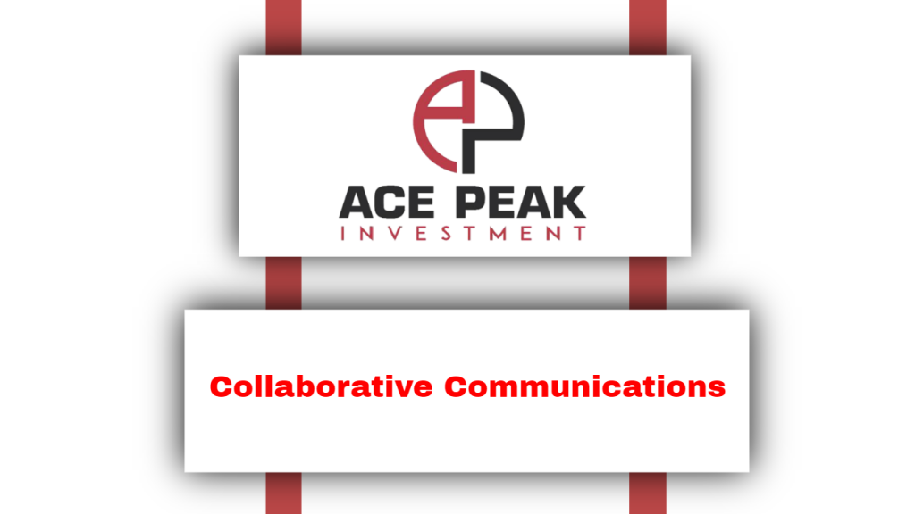 Collaborative Communications - Ace Peak Investment