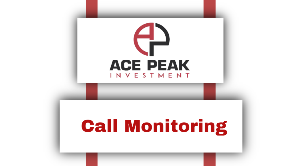 Call Monitoring - Ace Peak Investment
