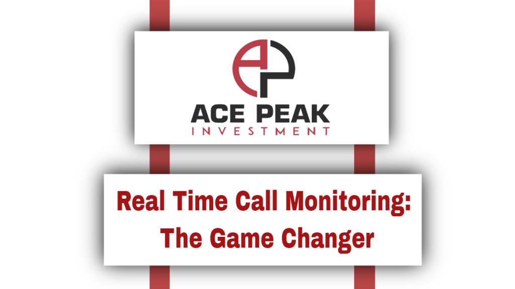 Real Time Call Monitoring: The Game Changer - Ace Peak Investment