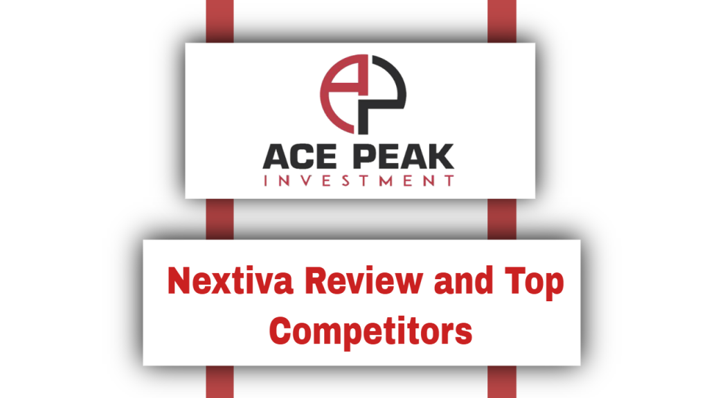 Nextiva Review and Top Competitors - Ace Peak Investment