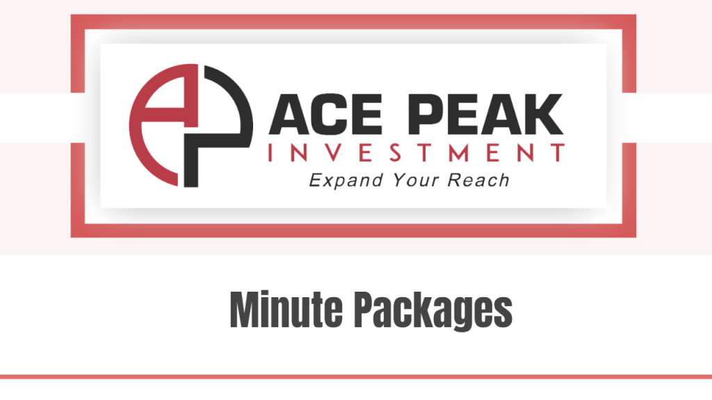 Minute Packages - Ace Peak Investment