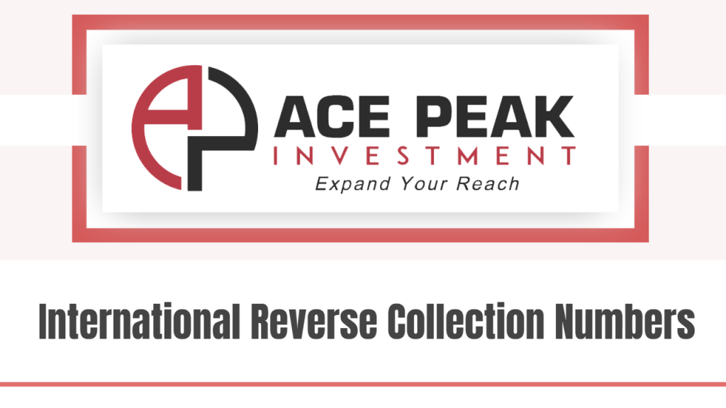 International Reverse Collection Numbers - Ace Peak Investment
