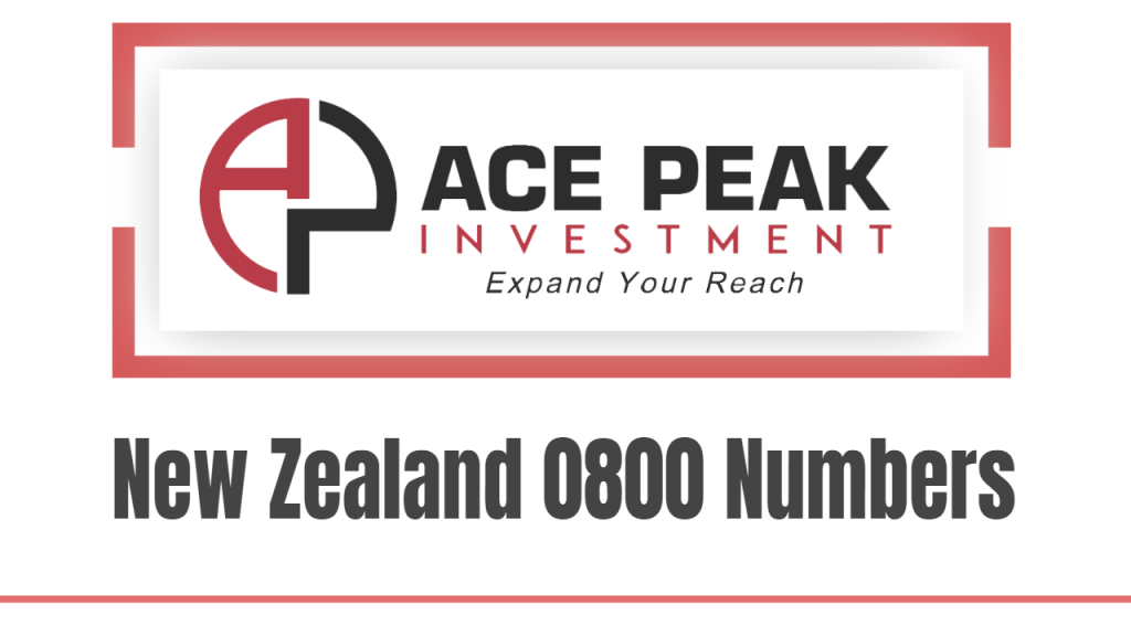 New Zealand 0800 Numbers - Ace Peak Investment