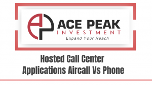 Hosted Call Center Applications Aircall Vs Phone - Ace Peak Investment