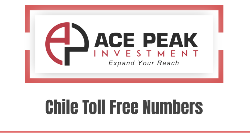 Chile Toll Free Numbers - Ace Peak Investment