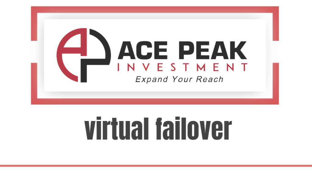 virtual failover - Ace Peak Investment