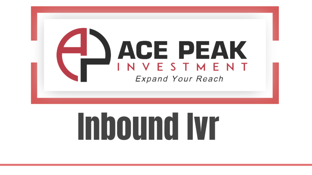 Inbound Ivr - Ace Peak Investment