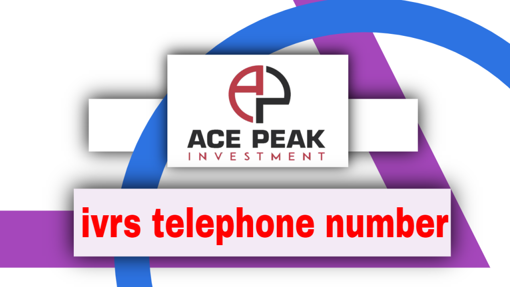 Ivrs Telephone Number - Ace Peak Investment