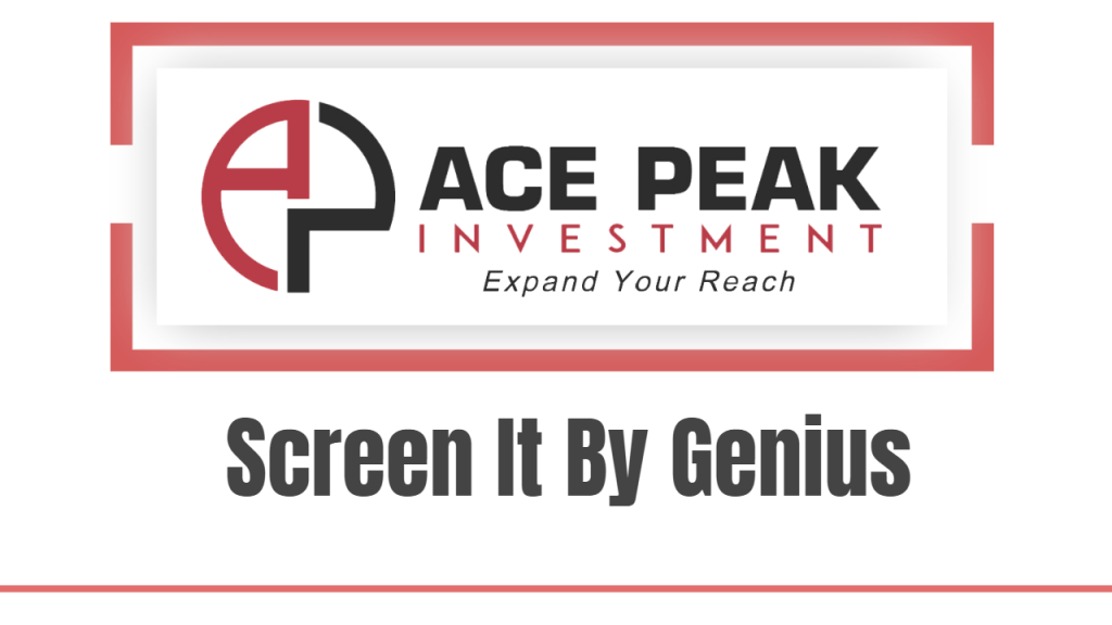 Screen It By Genius - Ace Peak Investment