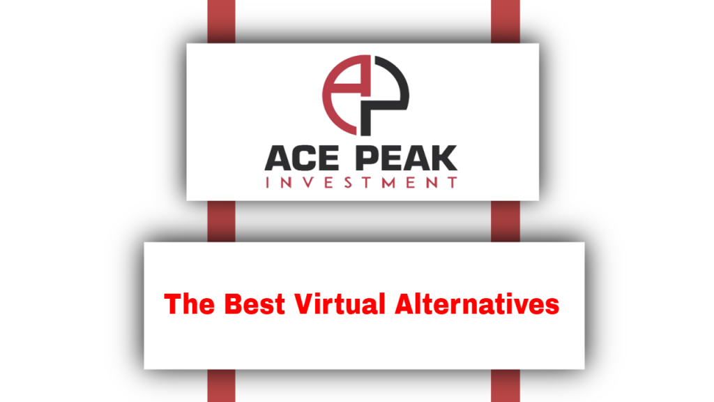 The Best Virtual Alternatives - Ace Peak Investment