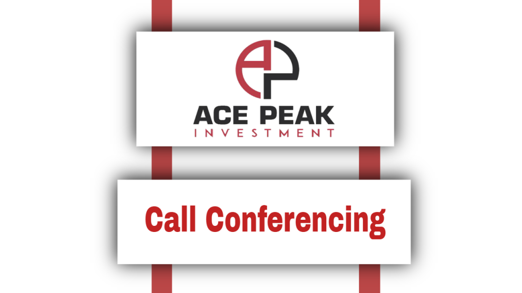 Call Conferencing - Ace Peak Investment