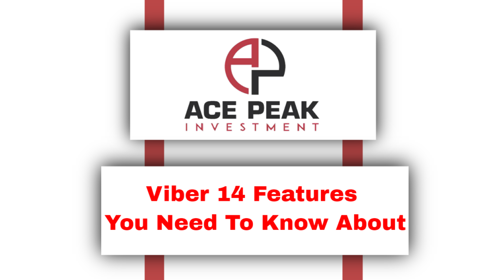 Viber 14 Features You Need To Know About - Ace Peak Investment