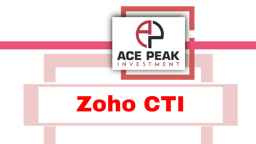 Zoho CTI - Ace Peak Investment