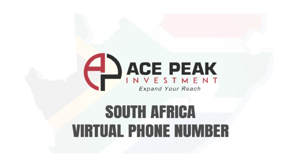 South Africa Virtual Phone Number - Ace Peak Investment