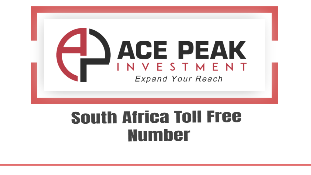 South Africa Toll Free Number - Ace Peak Investment