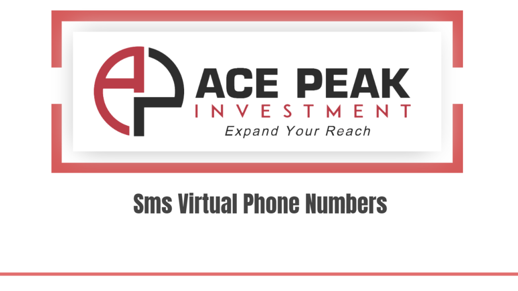 Sms Virtual Phone Numbers - Ace Peak Investment