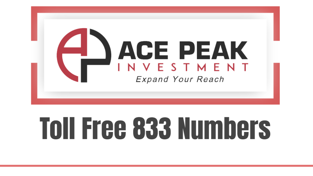 Toll Free 833 Numbers - Ace Peak Investment