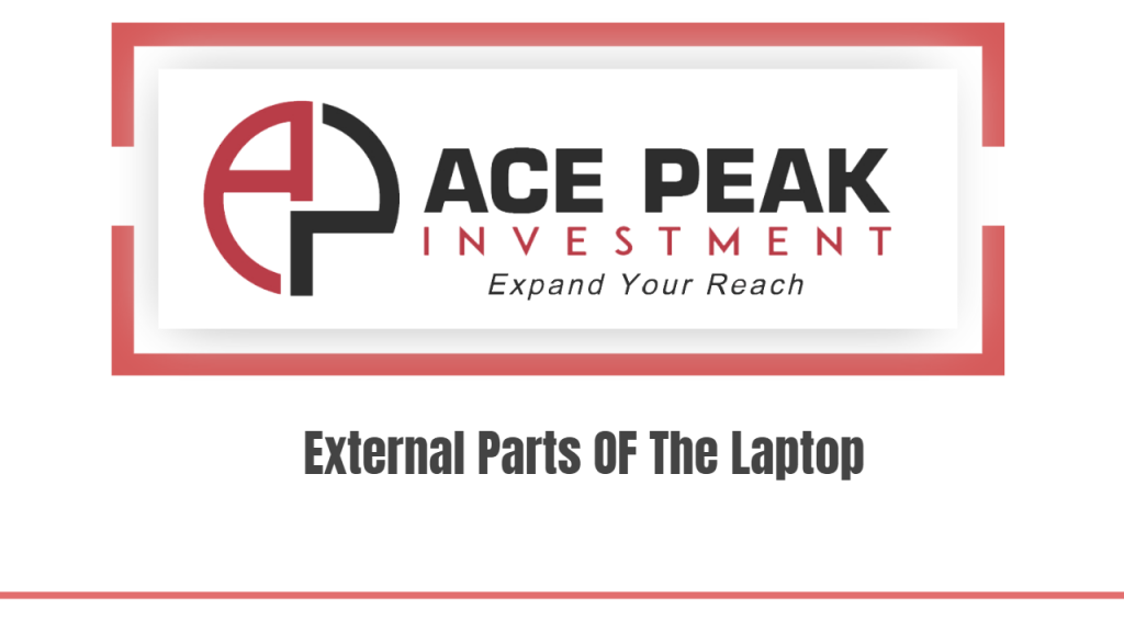 External Parts OF The Laptop-ACE PEAK
